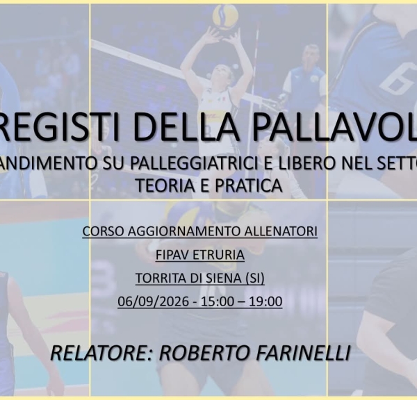I REGISTI DELLA PALLAVOLO.Corso aggiornamento allenatori 6.9.2026 Torrita Di Siena ore 15,00-19,00